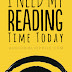 I Need My Reading Time Today