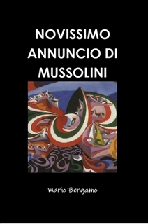 NOVISSIMO ANNUNCIO DI MUSSOLINI