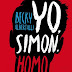 Reseña: Yo, Simon, Homo Sapiens | Becky Albertalli.