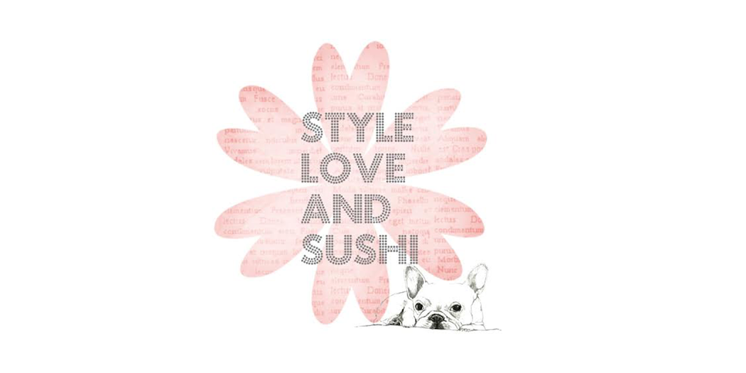 Style,  Love and Sushi