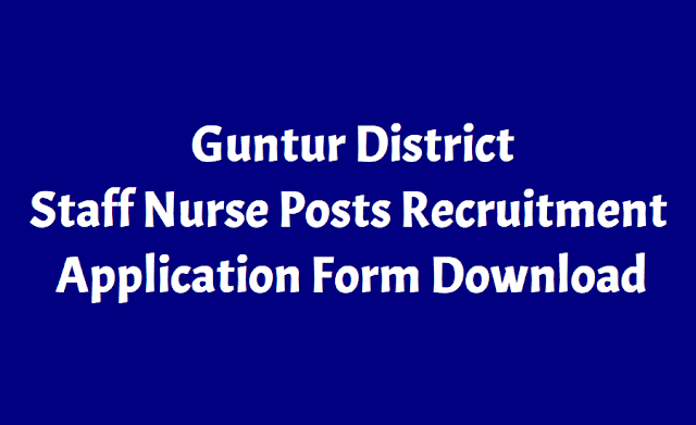 Guntur GGH Staff Nurse Posts 2018 Recruitment -Application Form guntur ggh staff nurses posts 2018 recruitment,govt general hospitals,merit list,selection list,application form,last date,how to apply,guntur ggh staff nurses posts,guidelines