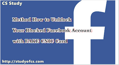 Method How to Unblock Your Blocked Facebook Account with FAKE CNIC Card