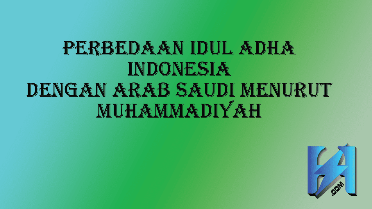 Perbedaan Idul Adha Indonesia Dengan Arab Saudi Menurut Muhammadiyah