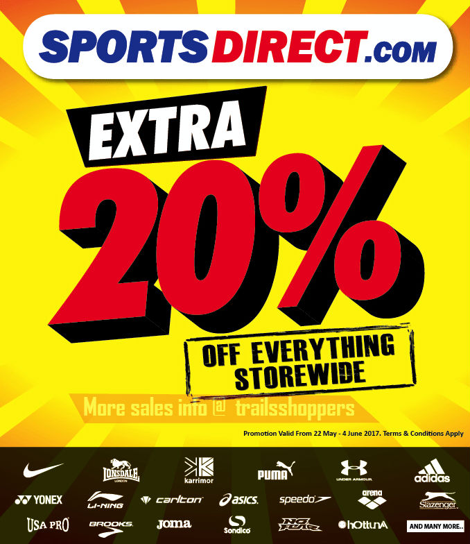 Sports Direct Extra 20% Off Everything Storewide: 22 May to 4 June 2017 ...