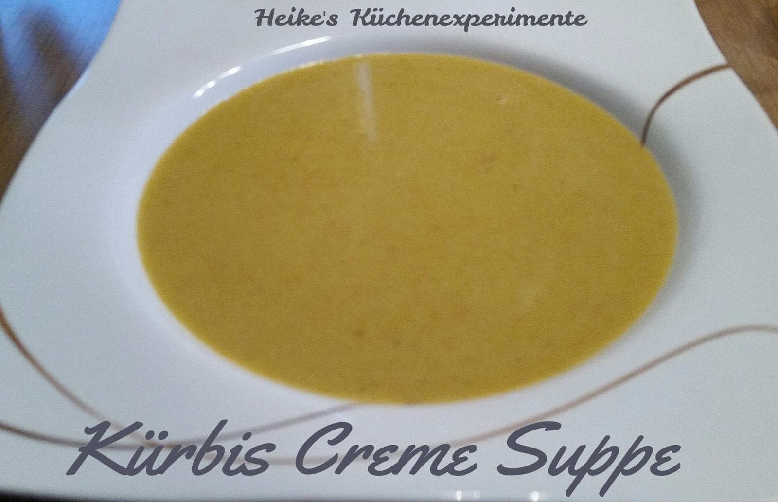 Heike&amp;#39;s Küchenexperimente ☆☆☆: Kürbis Creme Suppe