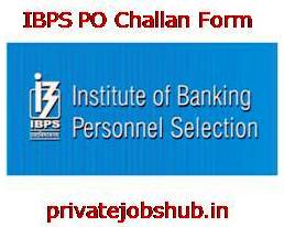 IBPS PO Challan Form IBPS PO Challan Form