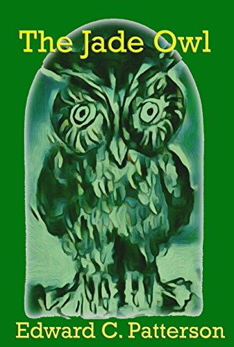 Book Readers Heaven: Epic Novel, The Jade Owl, by Edward C. Patterson, begins Series!