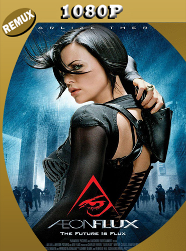 Aeon Flux Latino HD [1080p REMUX] [GoogleDrive] TeslavoHD