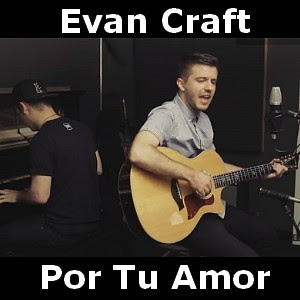 Evan Craft – Por Tu Amor
