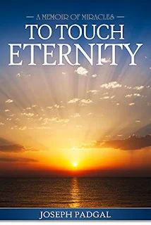 To Touch Eternity: A Memoir of Miracles free book promotion Joseph Padgal