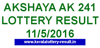 Kerala Akshaya AK-241 Lottery result 11-5-2016 Kerala lottery result, Akshaya Lottery result, Akshay AK-241 lottery result, Todays Akshaya Ak241 Lottery result, Kerala lotteries Akshaya (AK241) result, Kerala AkshayaAK-241 lottery result today 11-05-2016