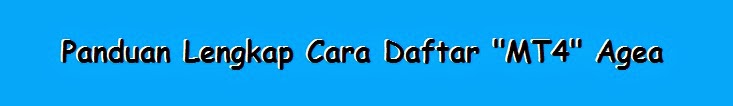 Cara Daftar MT4 Agea