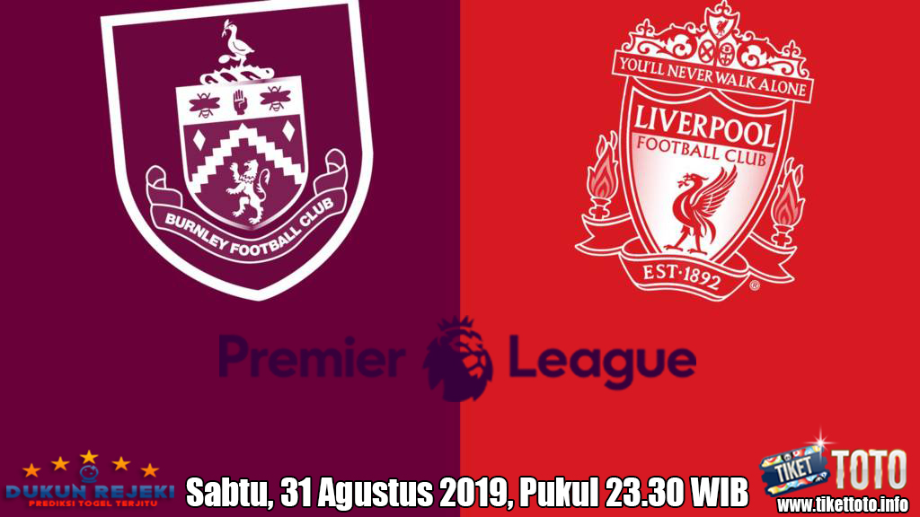 Prediksi Pertandingan Burnley VS Liverpool 31 Agustus 2019