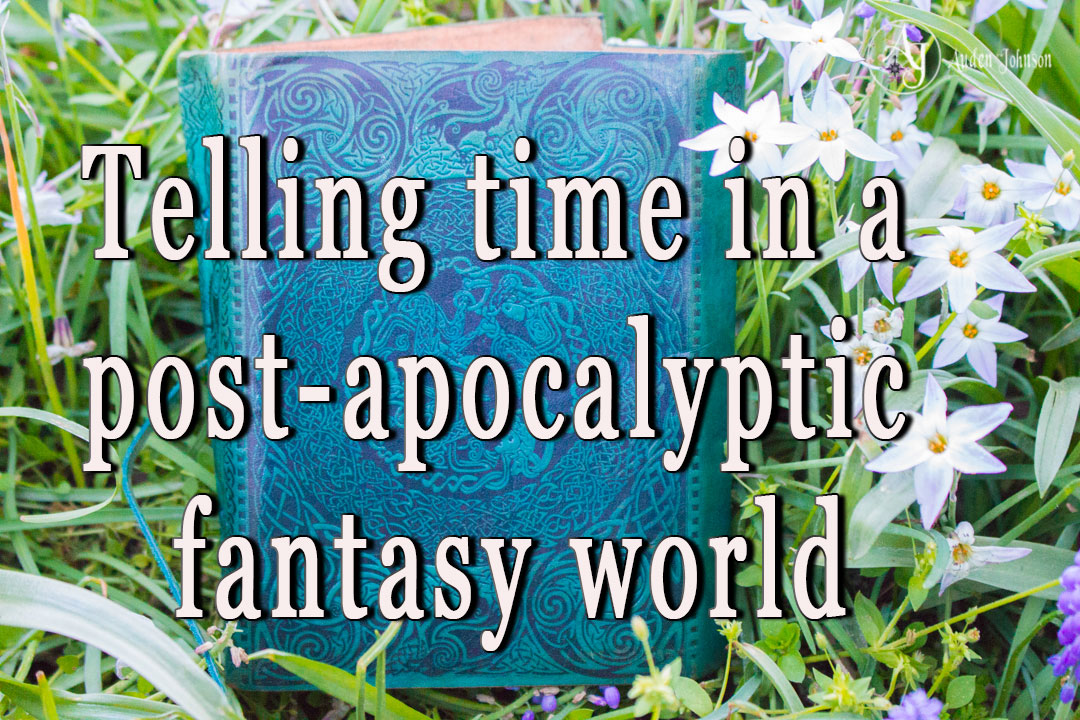 Dark Fantasy World Building Telling Time Without Clocks