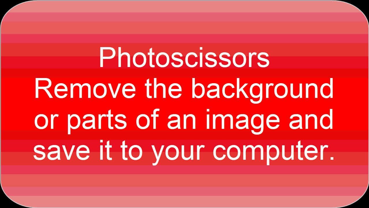 Time to Talk Tech : Remove the background or parts of an image and save it  to your computer with Photoscissors