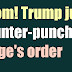 Boom! Trump just counter punched judge's block on travel ban 