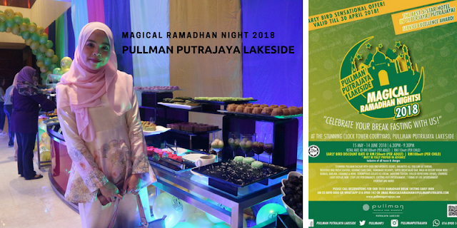 Magical Ramadhan Night di Hotel Pullman Putrajaya Lakeside