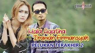 Lirik Lagu Pelukan Terakhir 2 - Mala Agatha Ft Irawan Firmansyah