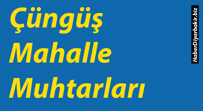 Diyarbakır Çüngüş Mahalle Muhtarları Diyarbakır Çüngüş Mahalle Muhtarları