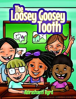 The Loosey Goosey Tooth by Akirashanti Byrd