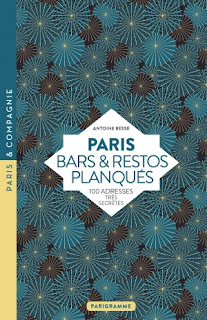 Paris, Bars & Restos planqués d'Antoine Besse