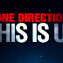 Segundo trailer de la película "One Direction - This Is Us"