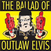 The Ballad of Outlaw Elvis