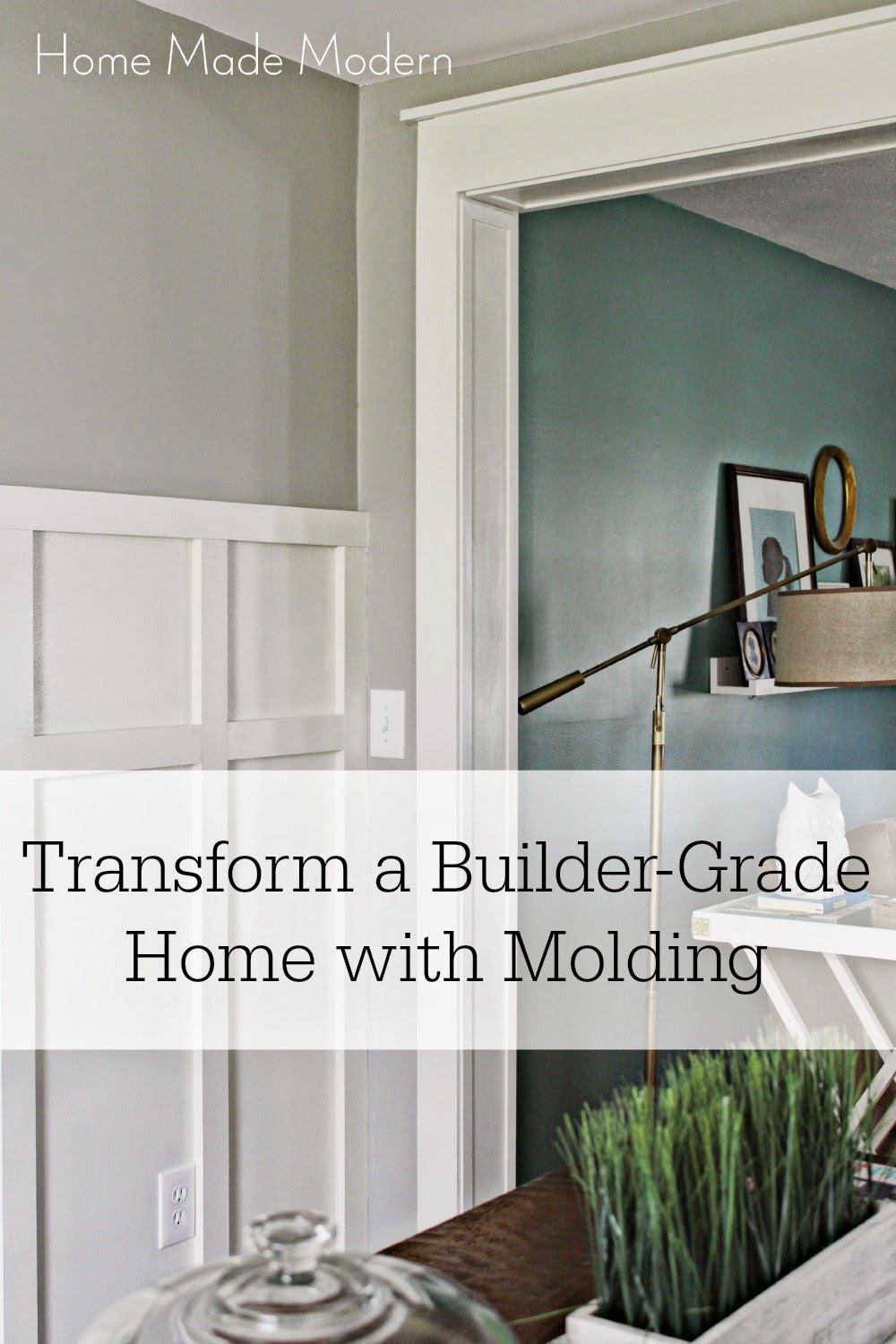 Home Made Modern Transform a BuilderGrade Home with Trim