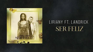 Liriany Feat. Landrick - Ser Feliz