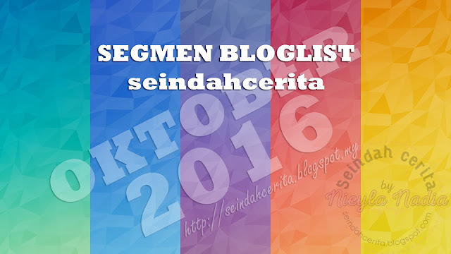 http://seindahcerita.blogspot.my/2016/09/segmen-bloglist-oktober-blog.html