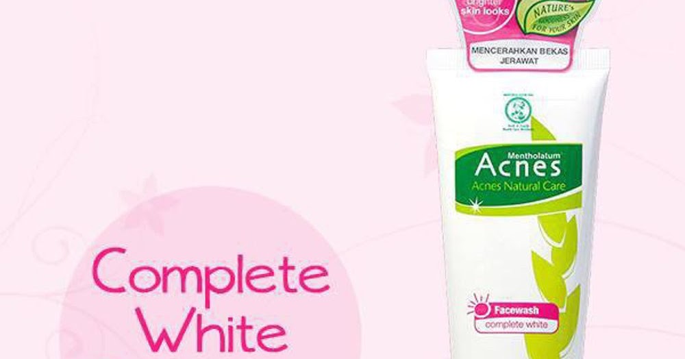 Review Acnes Natural Care Oil Control Dan Complete White Face Wash My Holygrail