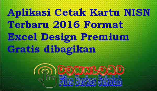 Aplikasi Cetak Kartu NISN Terbaru 2016 Format Excel Design Premium Gratis dibagikan Aplikasi Cetak Kartu NISN Terbaru 2016 Format Excel Design Premium Gratis dibagikan