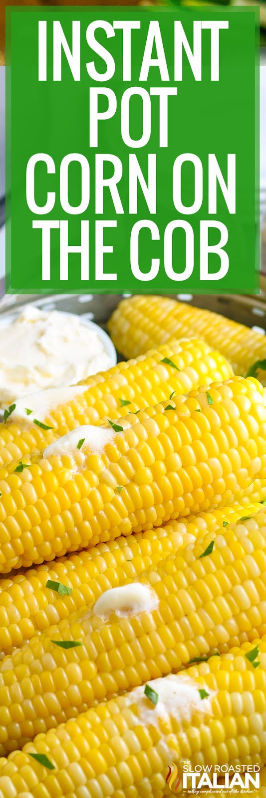 Titled photo (and shown) Instant Pot Corn on the Cob
