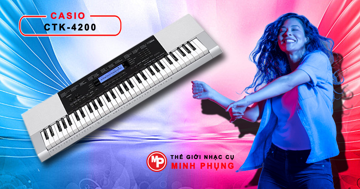 Đàn Organ Casio CTK 4200 Chính Hãng Đàn Organ Casio CTK 4200 Chính Hãng