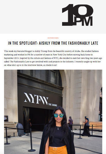 http://blog.10pm.nyc/fashion-blogger-interviews/in-the-spotlight-aishly-from-the-fashionably-late/