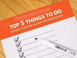Top Five Things To Do Prior To Beginning Your ERP Implementation Top Five Things To Do Prior To Beginning Your ERP Implementation