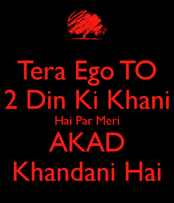 tera-ego-to-2-din-ki-khani-hai-par-meri-akad-khandani-hai-hindi-whatsapp-dp tera-ego-to-2-din-ki-khani-hai-par-meri-akad-khandani-hai-hindi-whatsapp-dp-for-boys
