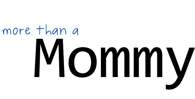 more than a MOMMY