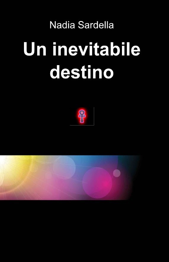 Libri > romanzi > "Un inevitabile destino" di Nadia Sardella