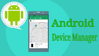 Aplikasi Device Manager Untuk Lacak Android Yang Hilang
