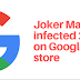 Google Removes This 24 apps from the Play store infected with Joker malware