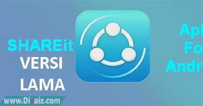 Download Shareit Versi Lama Apk Android Tanpa Iklan | Divaiz