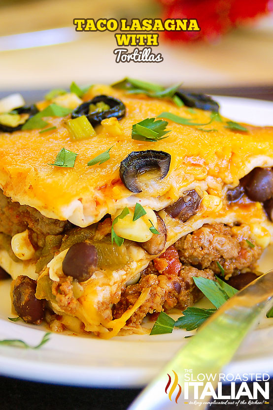 Taco Lasagna with Tortillas + Video