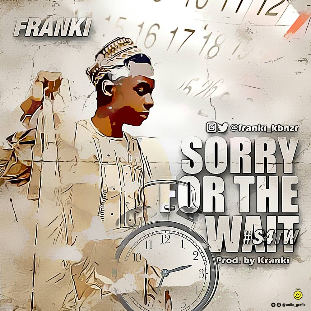 "Sorry for the wait" by Franki