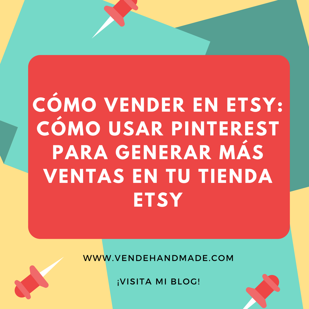 Cómo vender en Etsy Cómo usar Pinterest para generar más ventas en tu