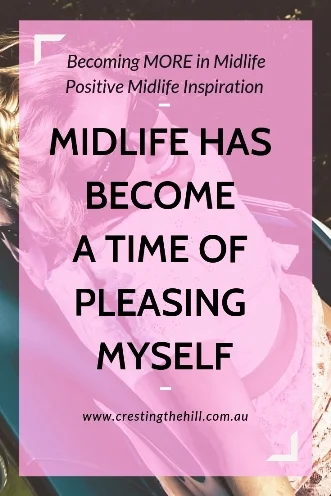 Midlife is a time when we stop worrying about pleasing other people and start focusing on pleasing ourselves. #midlife #selfcare