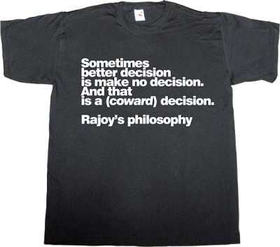 rajoy useless Politics useless spanish politics corruption spain is different fun philosophy t-shirt ephemeral-t-shirts