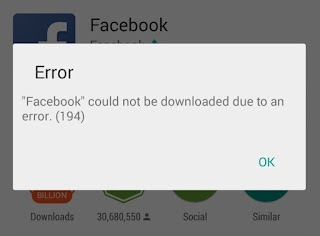 How to fix could not be downloaded due to error 194 in Google Play Store "Facebook" could not be downloaded due to an error, (194)