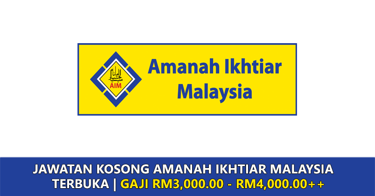 Jawatan Kosong Di Amanah Ikhtiar Malaysia Aim 2018 Gaji Rm3 000 00 Rm4 000 00 Jobcari Com Jawatan Kosong Terkini