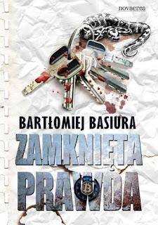 Zamknięta prawda - Bartłomiej Basiura Zamknięta prawda - Bartłomiej Basiura